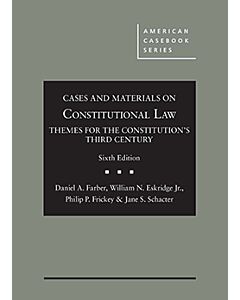 Cases and Materials on Constitutional Law: Themes for the Constitution's Third Century (American Casebook Series) 9781634607643