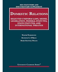 Domestic Relations: Selected Uniform Laws, Model Legislation, Federal Statutes, State Statutes 9781636590264