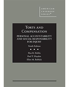 Torts and Compensation, Personal Accountability and Social Responsibility for Injury (American Casebook Series) 9781636590288