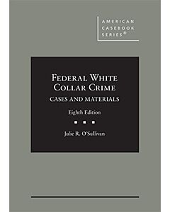 Federal White Collar Crime: Cases and Materials (American Casebook Series) (Used) 9781636593852