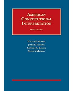 American Constitutional Interpretation (University Casebook Series) (Used) 9781640201620
