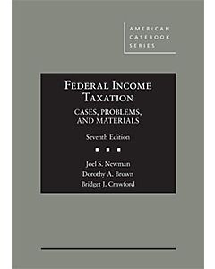 Federal Income Taxation: Cases, Problems, and Materials (American Casebook Series) 9781640209893