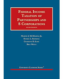Federal Income Taxation of Partnerships and S Corporations (University Casebook Series) 9781642425024