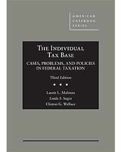 The Individual Tax Base: Cases, Problems and Policies in Federal Taxation (American Casebook Series) 9781642426045