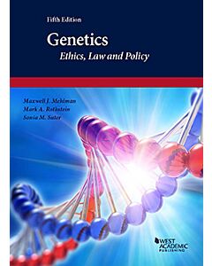 Genetics: Ethics, Law and Policy 9781642427691
