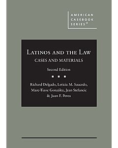 Latinos and the Law: Cases and Materials (American Casebook Series) 9781647081362