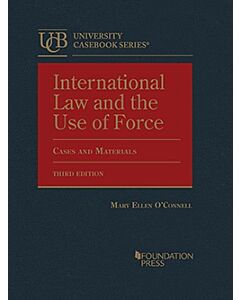 International Law and the Use of Force, Cases and Materials (University Casebook Series) 9781647082444