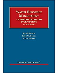 Water Resource Management: A Casebook in Law and Public Policy (University Casebook Series) 9781647084387