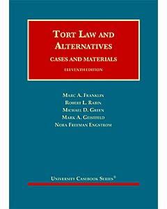 Tort Law and Alternatives: Cases and Materials (University Casebook Series) 9781647084899
