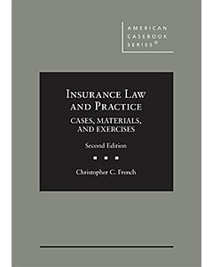 Insurance Law and Practice: Cases, Materials, and Exercises (American Casebook Series) (Used) 9781647085193