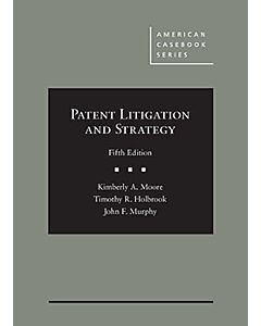 Patent Litigation and Strategy (American Casebook Series) 9781683285489