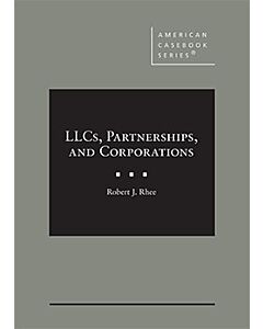 LLCs, Partnerships, and Corporations (American Casebook Series) 9781684672424