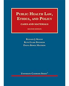 Public Health Law, Ethics, and Policy: Cases and Materials (University Casebook Series) 9781684673193