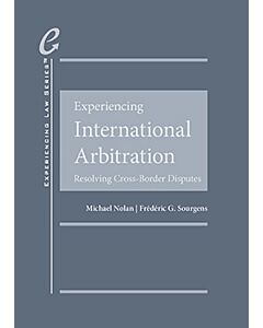 Experiencing International Arbitration: Resolving Cross-Border Disputes 9781684674749