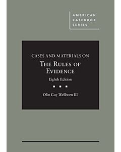 Cases and Materials on The Rules of Evidence (American Casebook Series) (Rental) 9781684675982