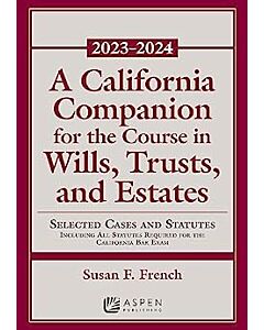 A California Companion for the Course in Wills, Trusts, and Estates 9798889062066
