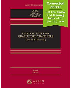 Federal Taxes on Gratuitous Transfers: Law and Planning (w/ Connected eBook) (Instant Digital Access Code Only) 9798886144314