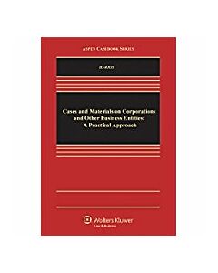 Cases and Materials on Corporations and Other Business Entities: A Practical Approach 9780735596368