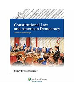 Constitutional Law and American Democracy: Cases and Readings 9780735579828