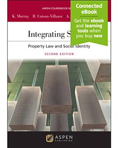 Integrating Spaces: Property Law and Social Identity (w/ Connected eBook) (Instant Digital Access Code Only) 9798886141641