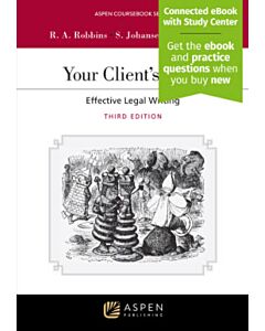 Your Client's Story: Effective Legal Writing (w/ Connected eBook with Study Center) 9781543840223