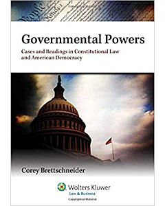 Governmental Powers: Cases and Readings in Constitutional Law and American Democracy 9780735579842