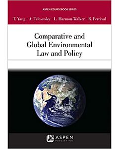 Comparative and Global Environmental Law and Policy (w/ Connected eBook) 9780735577299