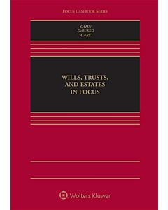 Wills, Trusts, and Estates in Focus (w/ Connected eBook with Study Center) (Rental) 9781454886624