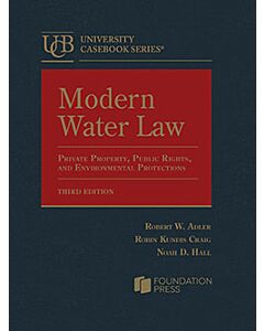 Modern Water Law: Private Property, Public Rights, and Environmental Protections (University Casebook Series) (Used) 9781685614850