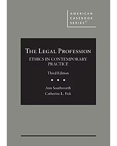 The Legal Profession: Ethics in Contemporary Practice - CasebookPlus (American Casebook Series) 9798887869124