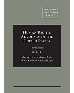 Human Rights Advocacy in the United States (American Casebook Series) 9781647085629