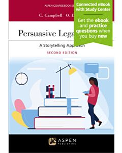 Persuasive Legal Writing: A Storytelling Approach (w/ Connected eBook with Study Center) 9781543825213