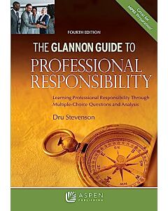 The Glannon Guide to Professional Responsibility 9781543859041