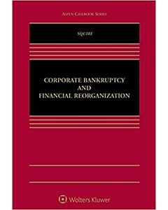 Corporate Bankruptcy and Financial Reorganization (w/ Connected eBook) 9781454875086