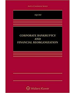 Corporate Bankruptcy and Financial Reorganization (w/ Connected eBook) (Instant Digital Access Code Only) 9798886140538