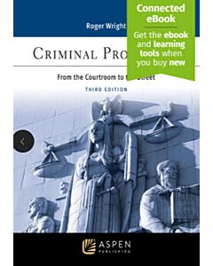 Criminal Procedure: From the Courtroom to the Street (w/ Connected eBook) 9781543849080