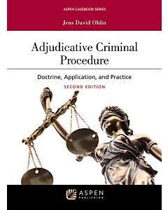 Adjudicative Criminal Procedure: Doctrine, Application, and Practice (w/ Connected eBook with Study Center) (Rental) 9798886143157