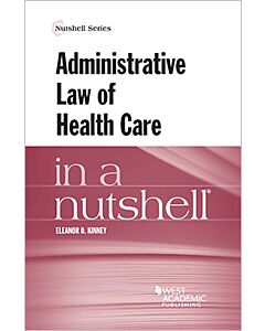 Law in a Nutshell: Administrative Law of Health Care 9781683281801