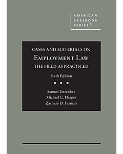 Cases and Materials on Employment Law: The Field as Practiced (American Casebook Series) (Instant Digital Access Code Only) 9781685614287