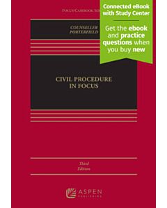 Civil Procedure in Focus (w/ Connected eBook with Study Center) 9798889060628