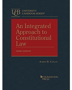 An Integrated Approach to Constitutional Law (University Casebook Series) (Used) 9781685612399