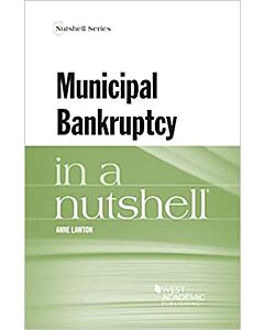 Law in a Nutshell: Municipal Bankruptcy 9781684679324