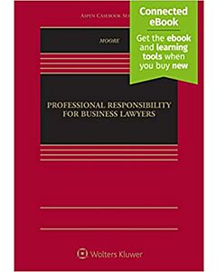 Professional Responsibility for Business Lawyers (w/ Connected eBook) 9781543825961