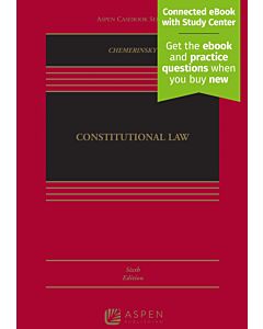 Constitutional Law, Sixth Edition (w/ Connected eBook with Study Center) 9781543813074