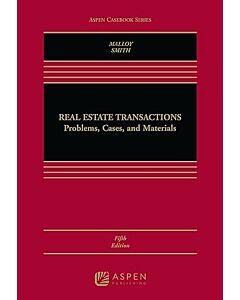 Real Estate Transactions: Problems, Cases, and Materials, 5th Edition 9781454871064